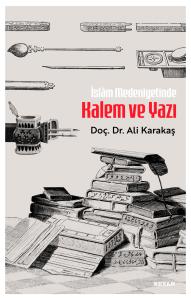 İslam Medeniyetinde  Kalem ve Yazı