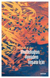 Mutluluğun  Yeniden İnşası İçin