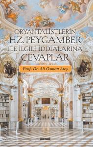 Oryantalistlerin Hz. Peygamber ile İlgili İddialarına Cevapla