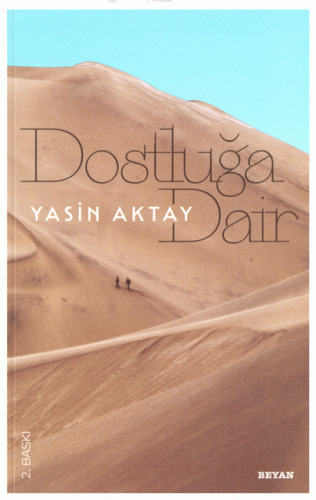 Dostluğa Dair - Yasin Aktay - Beyan Yayınları