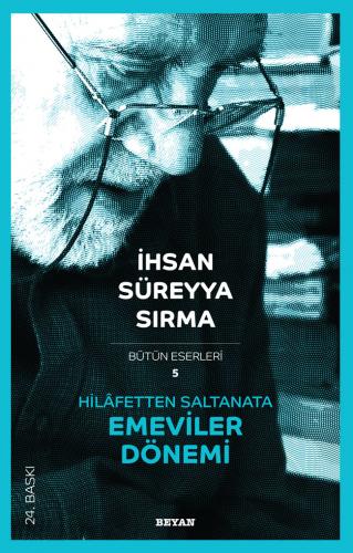 Hilafetten Saltanata Emeviler Dönemi - Prof. Dr. İhsan Süreyya Sırma -