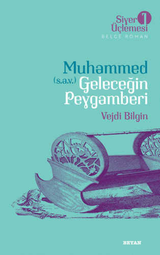Muhammed (s.a.v.) Geleceğin Peygamberi - Prof. Dr. Vejdi Bilgin - Beya