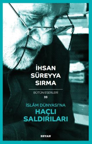 Haçlı Saldırıları - Prof. Dr. İhsan Süreyya Sırma - Beyan Yayınları