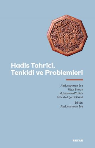 Hadis Tahrici, Tenkidi ve Problemleri - Uğur Erman - Beyan Yayınları