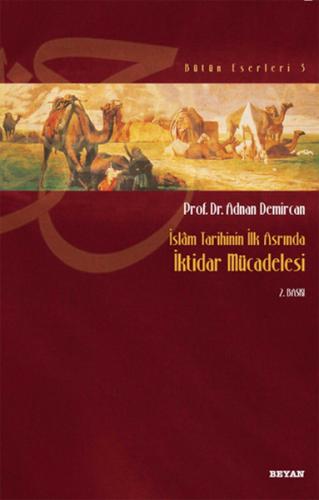 İslam'ın İlk Asrında İktidar Mücadelesi - Prof. Dr. Adnan Demircan - B