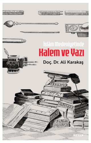 İslam Medeniyetinde  Kalem ve Yazı