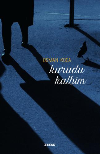 Kurudu kalbim - Osman Koca - Beyan Yayınları