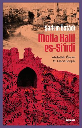 Molla Halil es-Siİirdî - Abdullah Özcan - Beyan Yayınları
