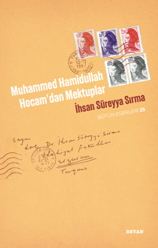 Muhammed Hamidullah Hocam'dan Mektuplar - Prof. Dr. İhsan Süreyya Sırm