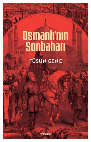 Osmanlı'nın Sonbaharı - Füsun Genç - Beyan Yayınları