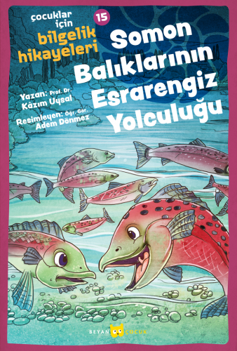 Soman Balıklarının Esrarengiz Yolculuğu - Kazım Uysal - Beyan Yayınlar