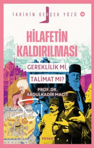HİLAFETİN KALDIRILMASI Gereklilik mi, Talimat mı? - Abdulkadir Macit -
