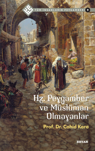 Hz. Peygamber ve Müslüman Olmayanlar - Prof. Dr. Cahid Kara - Beyan Ya