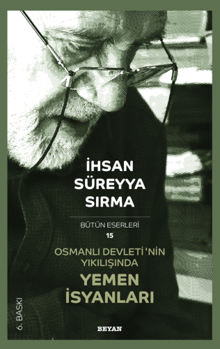Osmanlı Devletinın Yıkılışında Yemen İsyanları - Prof. Dr. İhsan Sürey